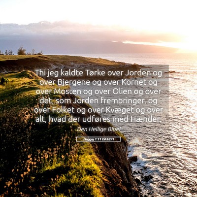 Picture 05 - Haggaj 1:11 DA1871 - Thi jeg kaldte Tørke over Jorden og over - Bible Verse Picture