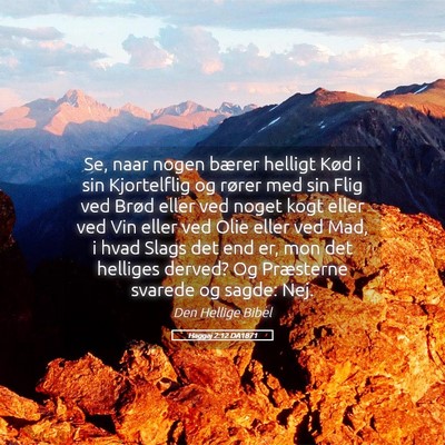 Picture 05 - Haggaj 2:12 DA1871 - Se, naar nogen bærer helligt Kød i sin - Bible Verse Picture