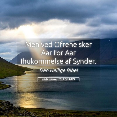 Picture 05 - Hebræerne 10:3 DA1871 - Men ved Ofrene sker Aar for Aar Ihukommelse af - Bible Verse Picture