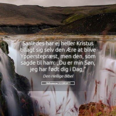 Picture 05 - Hebræerne 5:5 DA1871 - Saaledes har ej heller Kristus tillagt sig selv - Bible Verse Picture