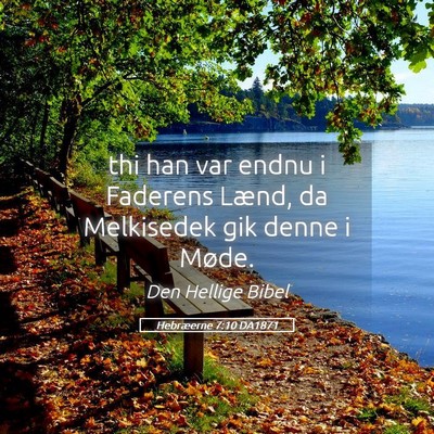 Picture 05 - Hebræerne 7:10 DA1871 - thi han var endnu i Faderens Lænd, da Melkisedek - Bible Verse Picture