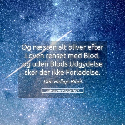 Picture 05 - Hebræerne 9:22 DA1871 - Og næsten alt bliver efter Loven renset med - Bible Verse Picture