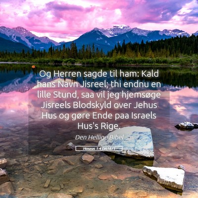 Picture 05 - Hoseas 1:4 DA1871 - Og Herren sagde til ham: Kald hans Navn Jisreel; - Bible Verse Picture