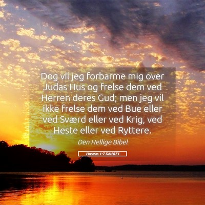 Picture 05 - Hoseas 1:7 DA1871 - Dog vil jeg forbarme mig over Judas Hus og frelse - Bible Verse Picture