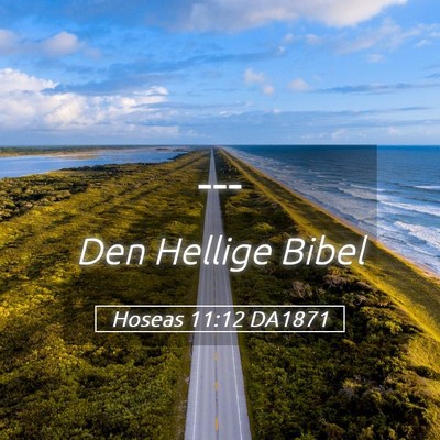 Picture 05 - Hoseas 11:12 DA1871 -  - Bible Verse Picture