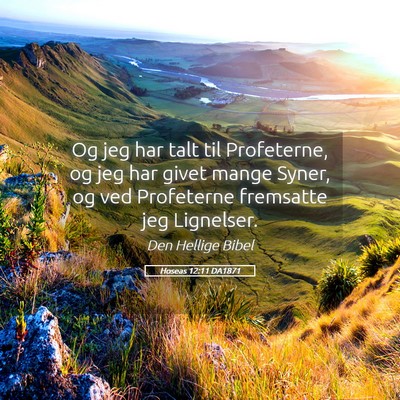 Picture 05 - Hoseas 12:11 DA1871 - Og jeg har talt til Profeterne, og jeg har givet - Bible Verse Picture