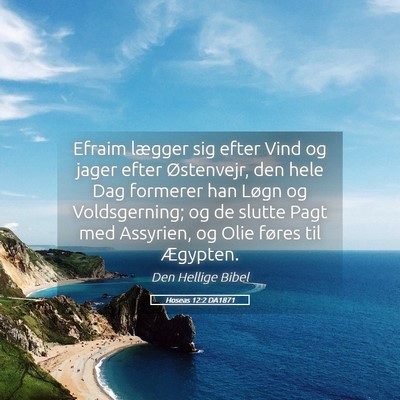 Picture 05 - Hoseas 12:2 DA1871 - Efraim lægger sig efter Vind og jager efter - Bible Verse Picture