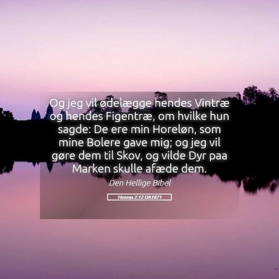 Picture 05 - Hoseas 2:12 DA1871 - Og jeg vil ødelægge hendes Vintræ og hendes - Bible Verse Picture