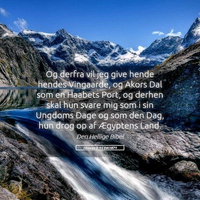 Picture 05 - Hoseas 2:15 DA1871 - Og derfra vil jeg give hende hendes Vingaarde, og - Bible Verse Picture