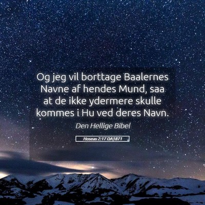 Picture 05 - Hoseas 2:17 DA1871 - Og jeg vil borttage Baalernes Navne af hendes - Bible Verse Picture