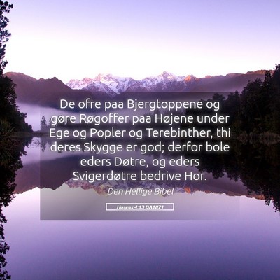 Picture 05 - Hoseas 4:13 DA1871 - De ofre paa Bjergtoppene og gøre Røgoffer paa - Bible Verse Picture