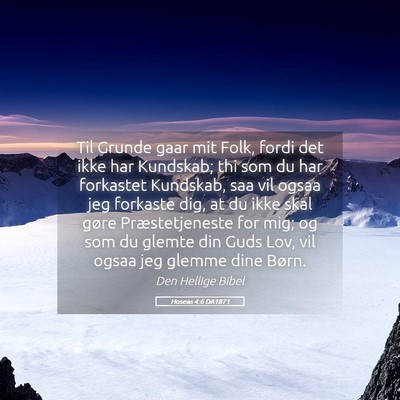 Picture 05 - Hoseas 4:6 DA1871 - Til Grunde gaar mit Folk, fordi det ikke har - Bible Verse Picture