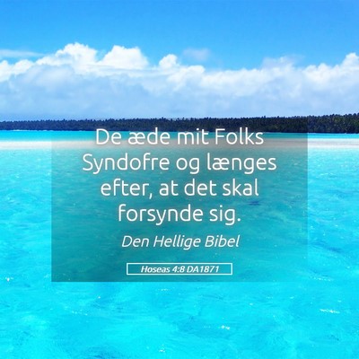 Picture 05 - Hoseas 4:8 DA1871 - De æde mit Folks Syndofre og længes efter, at - Bible Verse Picture