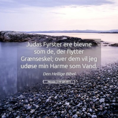 Picture 05 - Hoseas 5:10 DA1871 - Judas Fyrster ere blevne som de, der flytter - Bible Verse Picture