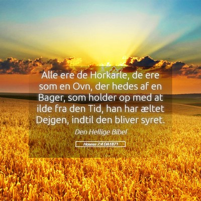 Picture 05 - Hoseas 7:4 DA1871 - Alle ere de Horkarle, de ere som en Ovn, der - Bible Verse Picture