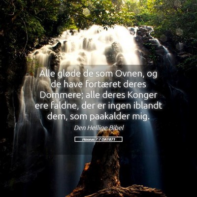 Picture 05 - Hoseas 7:7 DA1871 - Alle gløde de som Ovnen, og de have fortæret - Bible Verse Picture