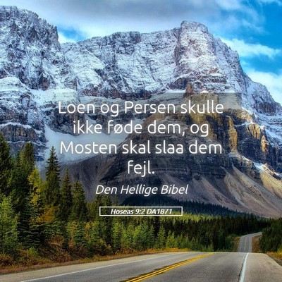Picture 05 - Hoseas 9:2 DA1871 - Loen og Persen skulle ikke føde dem, og Mosten - Bible Verse Picture