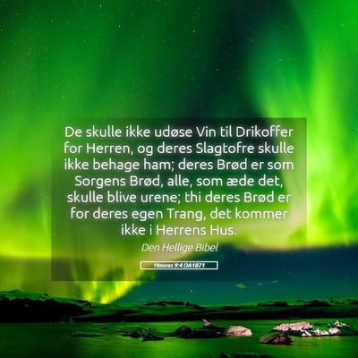 Picture 05 - Hoseas 9:4 DA1871 - De skulle ikke udøse Vin til Drikoffer for - Bible Verse Picture