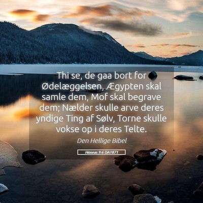 Picture 05 - Hoseas 9:6 DA1871 - Thi se, de gaa bort for Ødelæggelsen, Ægypten - Bible Verse Picture