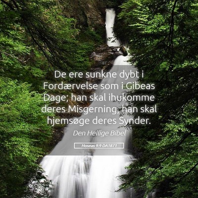 Picture 05 - Hoseas 9:9 DA1871 - De ere sunkne dybt i Fordærvelse som i Gibeas - Bible Verse Picture