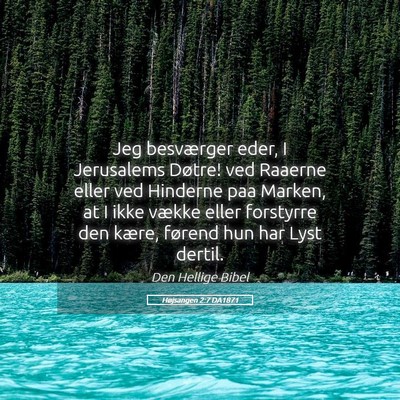 Picture 05 - Højsangen 2:7 DA1871 - Jeg besværger eder, I Jerusalems Døtre! ved - Bible Verse Picture