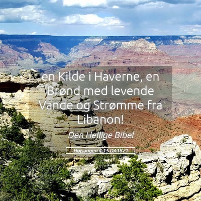 Picture 05 - Højsangen 4:15 DA1871 - en Kilde i Haverne, en Brønd med levende Vande - Bible Verse Picture