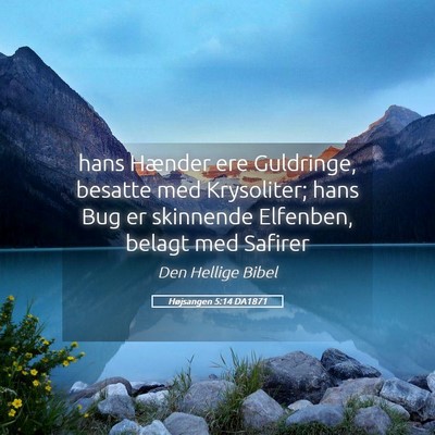 Picture 05 - Højsangen 5:14 DA1871 - hans Hænder ere Guldringe, besatte med - Bible Verse Picture
