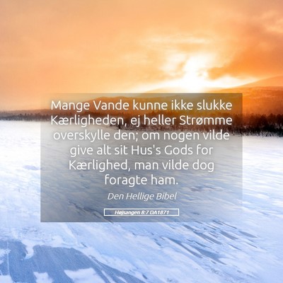 Picture 05 - Højsangen 8:7 DA1871 - Mange Vande kunne ikke slukke Kærligheden, ej - Bible Verse Picture