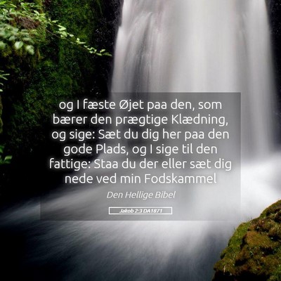 Picture 05 - Jakob 2:3 DA1871 - og I fæste Øjet paa den, som bærer den - Bible Verse Picture
