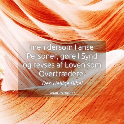Picture 05 - Jakob 2:9 DA1871 - men dersom I anse Personer, gøre I Synd og - Bible Verse Picture