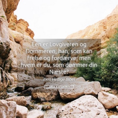 Picture 05 - Jakob 4:12 DA1871 - Een er Lovgiveren og Dommeren, han, som kan - Bible Verse Picture