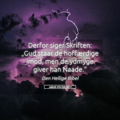 Picture 05 - Jakob 4:6 DA1871 - Derfor siger Skriften: „Gud staar de - Bible Verse Picture