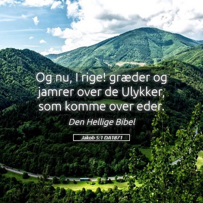Picture 05 - Jakob 5:1 DA1871 - Og nu, I rige! græder og jamrer over de Ulykker, - Bible Verse Picture