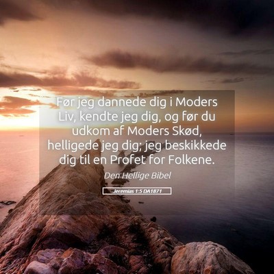 Picture 05 - Jeremias 1:5 DA1871 - Før jeg dannede dig i Moders Liv, kendte jeg - Bible Verse Picture