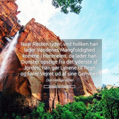 Picture 05 - Jeremias 10:13 DA1871 - Naar Røsten lyder, ved hvilken han lader - Bible Verse Picture