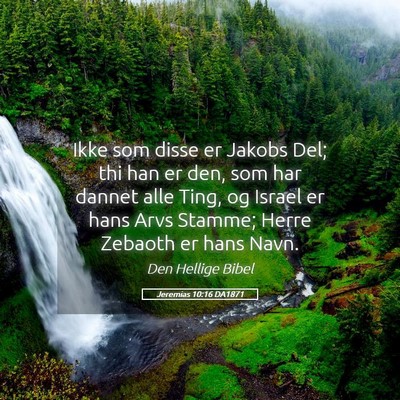 Picture 05 - Jeremias 10:16 DA1871 - Ikke som disse er Jakobs Del; thi han er den, som - Bible Verse Picture