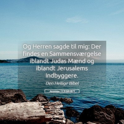 Picture 05 - Jeremias 11:9 DA1871 - Og Herren sagde til mig: Der findes en - Bible Verse Picture