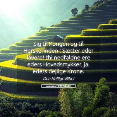 Picture 05 - Jeremias 13:18 DA1871 - Sig til Kongen og til Herskerinden : Sætter eder - Bible Verse Picture