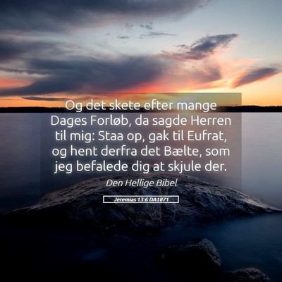 Picture 05 - Jeremias 13:6 DA1871 - Og det skete efter mange Dages Forløb, da sagde - Bible Verse Picture