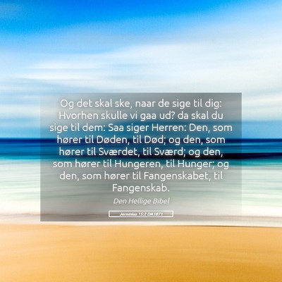 Picture 05 - Jeremias 15:2 DA1871 - Og det skal ske, naar de sige til dig: Hvorhen - Bible Verse Picture