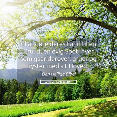 Picture 05 - Jeremias 18:16 DA1871 - til at gøre deres Land til en Gru, til en evig - Bible Verse Picture