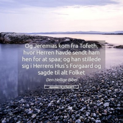 Picture 05 - Jeremias 19:14 DA1871 - Og Jeremias kom fra Tofeth, hvor Herren havde - Bible Verse Picture