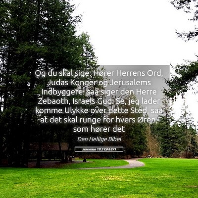 Picture 05 - Jeremias 19:3 DA1871 - Og du skal sige: Hører Herrens Ord, Judas Konger - Bible Verse Picture