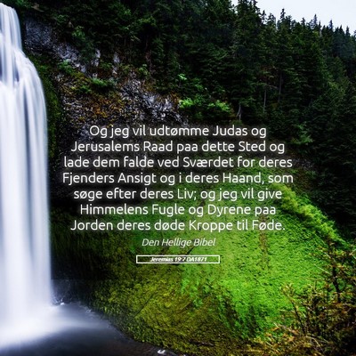 Picture 05 - Jeremias 19:7 DA1871 - Og jeg vil udtømme Judas og Jerusalems Raad paa - Bible Verse Picture