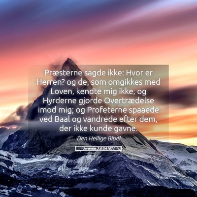 Picture 05 - Jeremias 2:8 DA1871 - Præsterne sagde ikke: Hvor er Herren? og de, som - Bible Verse Picture