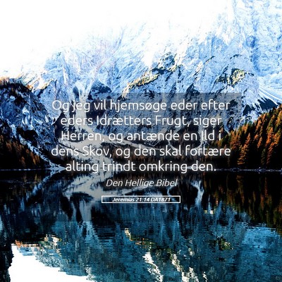 Picture 05 - Jeremias 21:14 DA1871 - Og jeg vil hjemsøge eder efter eders Idrætters - Bible Verse Picture