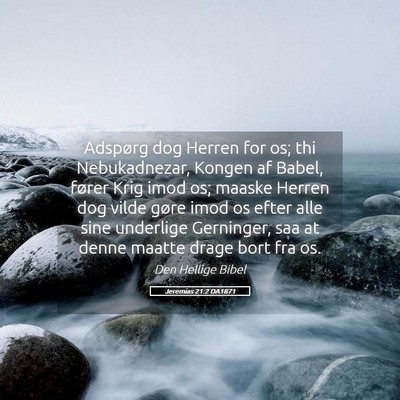 Picture 05 - Jeremias 21:2 DA1871 - Adspørg dog Herren for os; thi Nebukadnezar, - Bible Verse Picture