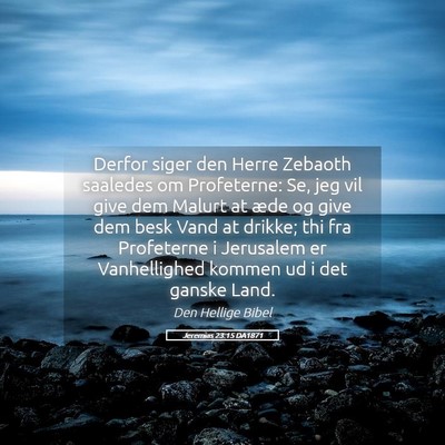 Picture 05 - Jeremias 23:15 DA1871 - Derfor siger den Herre Zebaoth saaledes om - Bible Verse Picture