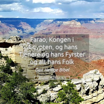 Picture 05 - Jeremias 25:19 DA1871 - Farao, Kongen i Ægypten, og hans Tjenere og hans - Bible Verse Picture