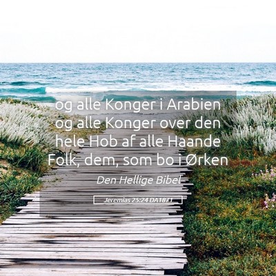 Picture 05 - Jeremias 25:24 DA1871 - og alle Konger i Arabien og alle Konger over den - Bible Verse Picture